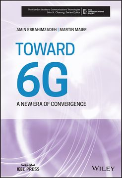 portada Toward 6g: A new era of Convergence (The Comsoc Guides to Communications Technologies) (en Inglés)