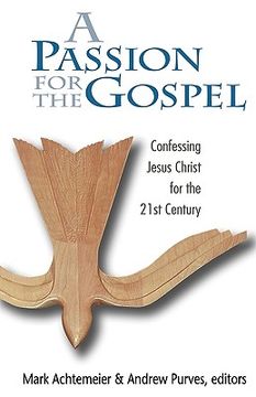 portada passion for the gospel: confessing jesus christ for the twenty-first century (en Inglés)