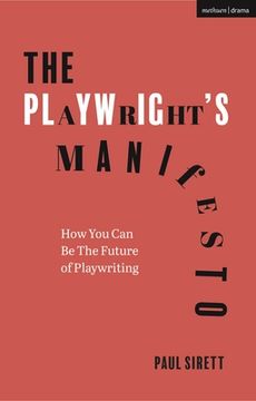 portada The Playwright's Manifesto: How You Can Be The Future of Playwriting (en Inglés)
