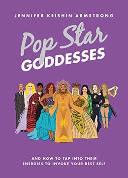 portada Pop Star Goddesses. And how to tap Into Their Energies to Invoke Your Best Self 