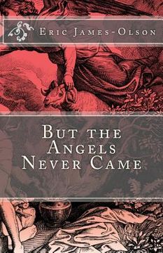 portada But the Angels Never Came (en Inglés)