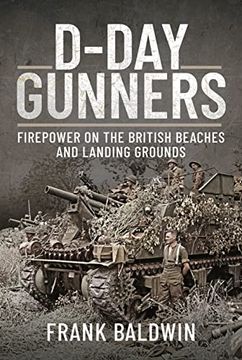 portada D-Day Gunners: Firepower on the British Beaches and Landing Grounds (en Inglés)