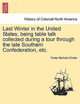 portada last winter in the united states, being table talk collected during a tour through the late southern confederation, etc. (in English)