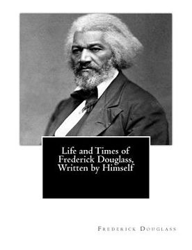 portada Life and Times of Frederick Douglass, Written by Himself (en Inglés)