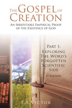 portada The Gospel of Creation: Part 1: Exploring the Word's Forgotten Scientific Side (in English)