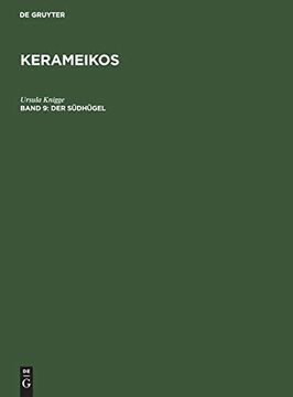 portada Kerameikos. Ergebnisse der Ausgrabungen. Unveränderter Photomechanischer Nachdruck/Der Südhügel (in German)