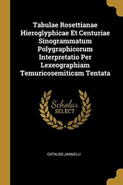 portada Tabulae Rosettianae Hieroglyphicae et Centuriae Sinogrammatum Polygraphicorum Interpretatio per Lexeographiam Temuricosemiticam Tentata (en Inglés)