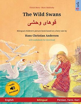 portada The Wild Swans - Khoo'håye Wahshee (English - Persian, Farsi, Dari). Based on a Fairy Tale by Hans Christian Andersen: Bilingual Children's Book With. Books in two Languages) [Idioma Inglés] (en Inglés)