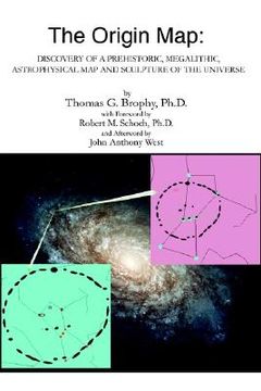 portada the origin map: discovery of a prehistoric, megalithic, astrophysical map and sculpture of the universe
