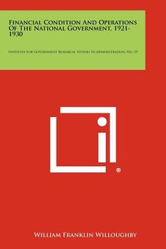 portada financial condition and operations of the national government, 1921-1930: institute for government research, studies in administration, no. 25