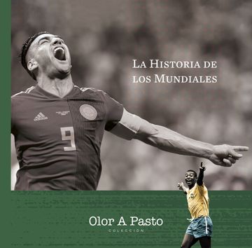 portada La Historia de los Mundiales | Olor a Pasto (in Spanish)