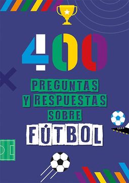 portada 400 preguntas y respuestas sobre fútbol