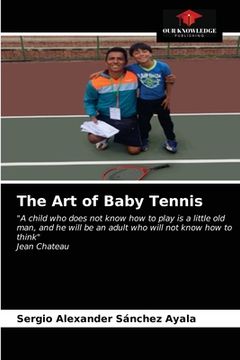 portada The Art of Baby Tennis (en Inglés)