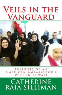 portada Veils in the Vanguard: Insights of an American Ambassador's Wife in Kuwait (en Inglés)