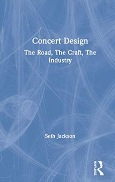 portada Concert Design: The Road, the Craft, the Industry