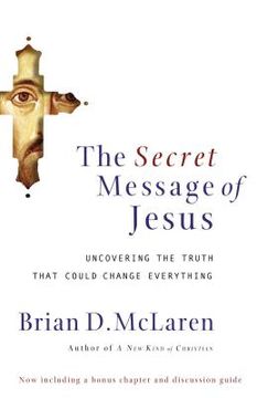 portada Secret Message of Jesus: Uncovering the Truth That Could Change Everything (en Inglés)