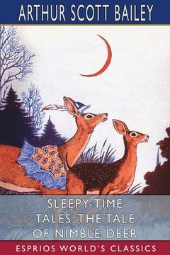 portada Sleepy-Time Tales: The Tale of Nimble Deer (Esprios Classics): Illustrated by Harry L. Smith (en Inglés)