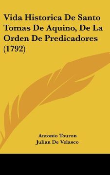 portada Vida Historica de Santo Tomas de Aquino, de la Orden de Predicadores (1792)