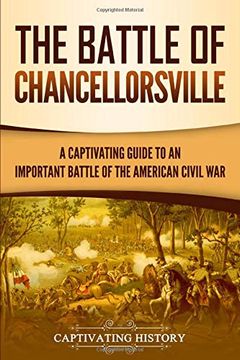 portada The Battle of Chancellorsville: A Captivating Guide to an Important Battle of the American Civil war (en Inglés)