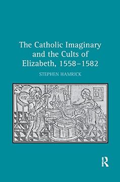 portada The Catholic Imaginary and the Cults of Elizabeth, 1558–1582 (in English)