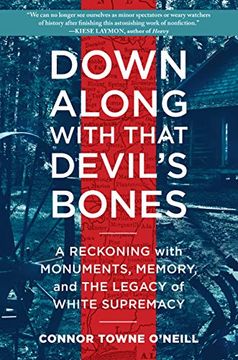portada Down Along With That Devil'S Bones: A Reckoning With Monuments, Memory, and the Legacy of White Supremacy (en Inglés)