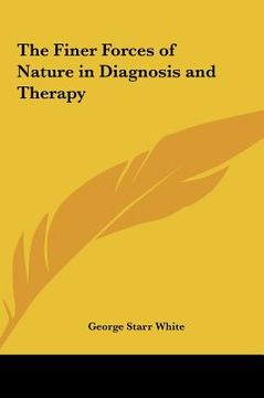portada the finer forces of nature in diagnosis and therapy (in English)