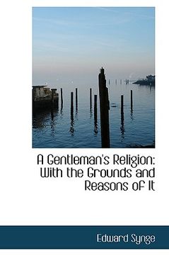 portada a gentleman's religion: with the grounds and reasons of it (in English)