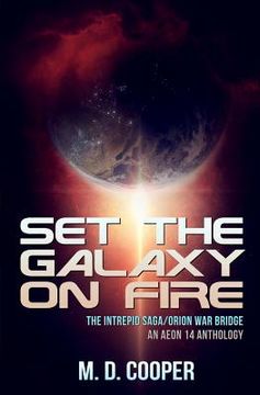 portada Set the Galaxy on Fire: An Aeon 14 Novel (en Inglés)