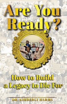 portada Are You Ready?: How to Build a Legacy to Die For (en Inglés)