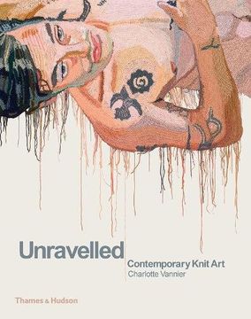 portada Unravelled: Contemporary Knit art (en Inglés)