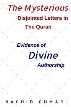 portada The Mysterious Disjointed Letters in The Quran: Evidence of Divine Authorship