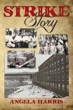 portada Strike Story: A Dramatic Re-telling of the Story of The Little Falls Textile Strike of 1912