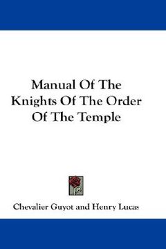 portada manual of the knights of the order of the temple (in English)