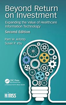 portada Beyond Return on Investment: Expanding the Value of Healthcare Information Technology (Himss Book Series) (en Inglés)
