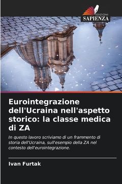 portada Eurointegrazione dell'Ucraina nell'aspetto storico: la classe medica di ZA (in Italian)