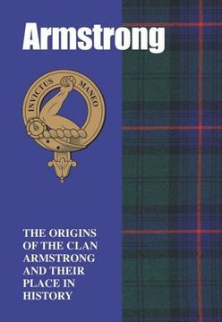 portada The Armstrongs: The Origins of the Clan Armstrong and Their Place in History (Scottish Clan Mini-Book)