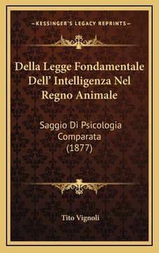portada Della Legge Fondamentale Dell' Intelligenza Nel Regno Animale: Saggio Di Psicologia Comparata (1877) (en Italiano)