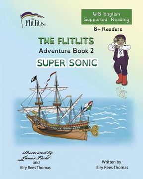 portada THE FLITLITS, Adventure Book 2, SUPER SONIC, 8+Readers, U.S. English, Supported Reading: Read, Laugh, and Learn (en Inglés)