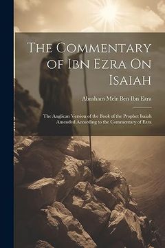 portada The Commentary of ibn Ezra on Isaiah: The Anglican Version of the Book of the Prophet Isaiah Amended According to the Commentary of Ezra (in English)