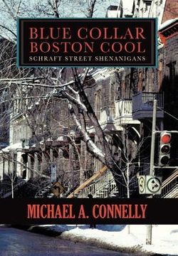 portada blue collar boston cool: schraft street shenanigans (in English)