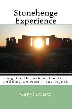 portada Stonehenge Experience: - a guide through millennia of building monument and legend (en Inglés)