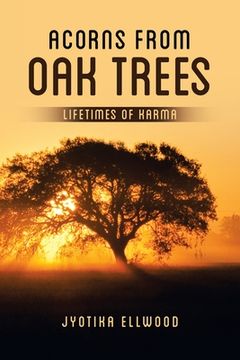 portada Acorns from Oak Trees: Lifetimes of Karma (en Inglés)