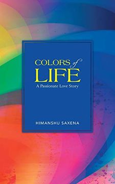portada Colors of Life: A Passionate Love Story (en Inglés)