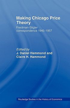 portada making chicago price theory: friedman-stigler correspondence 1945-1957 (in English)