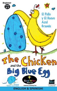 portada The Chicken & the Big Blue Egg ~ SPANISH: El Pollo y El Huevo Azul Grande