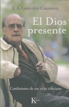 portada El Dios Presente: Confesiones de un Viejo Cristiano (in Spanish)