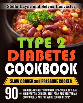 portada Type 2 Diabetes Cookbook: SLOW COOKER and PRESSURE COOKER - 90+ Diabetic-Friendly Low Carb, Low-sugar, Low-Fat, High Protein Chicken, Beef, Pork