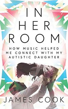 portada In Her Room: How Music Helped Me Connect with My Autistic Daughter