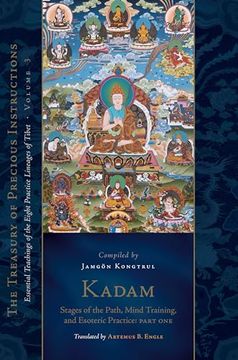 portada Kadam: Stages of the Path, Mind Training, and Esoteric Practice, Part One: Essential Teachings of the Eight Practice Lineages of Tibet, Volume 3 (the (en Inglés)