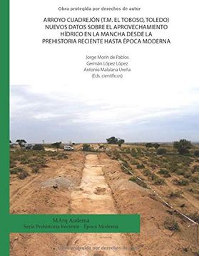 portada Arroyo Cuadrejón  (T. M. El Toboso, Toledo) Nuevos Datos Sobre el Aprovechamiento Hídrico en la Mancha Desde la Prehistoria Reciente Hasta Época Moderna